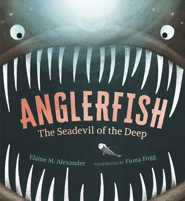 Anglerfish: The Seadevil of the Deep by Alexander, Elaine M.