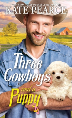 Three Cowboys and a Puppy by Pearce, Kate