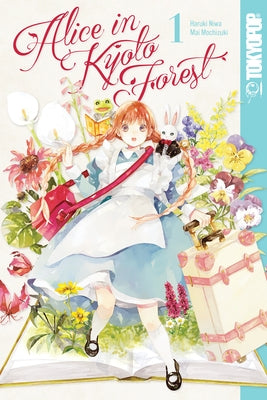 Alice in Kyoto Forest, Volume 1: Volume 1 by Mai Mochizuki