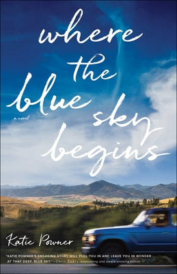 Where the Blue Sky Begins by Powner, Katie