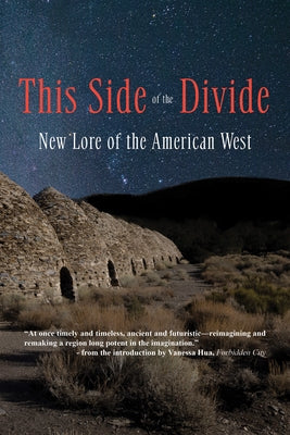 This Side of the Divide: New Lore of the American West by Hua Vanessa