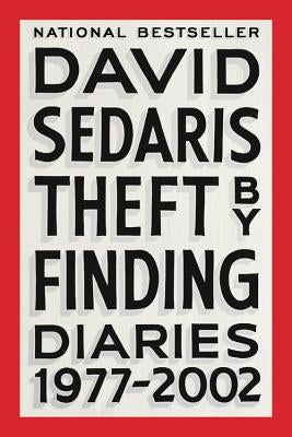 Theft by Finding: Diaries (1977-2002) by Sedaris, David