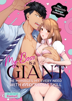 My Boss Is a Giant: He Manages My Every Need with Enormous Skill the Complete Manga Collection by Kamuc