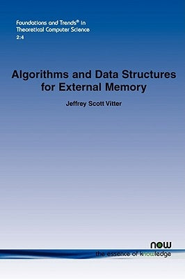 Algorithms and Data Structures for External Memory by Vitter, Jeffrey Scott