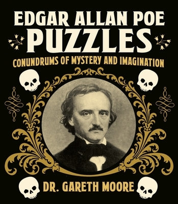 Edgar Allan Poe Puzzles: Conundrums of Mystery and Imagination by Moore, Gareth