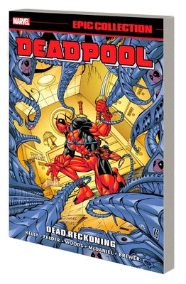 Deadpool Epic Collection: Dead Reckoning by Kelly, Joe