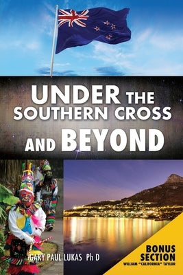 Under the Southern Cross and Beyond by Lukas, Gary Paul