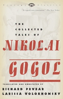 The Collected Tales of Nikolai Gogol by Gogol, Nikolai