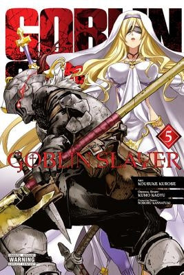 Goblin Slayer, Vol. 5 (Manga) by Kagyu, Kumo