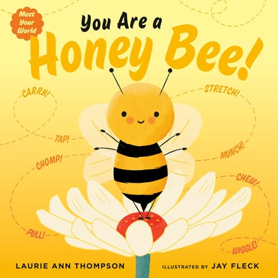 You Are a Honey Bee! by Thompson, Laurie Ann