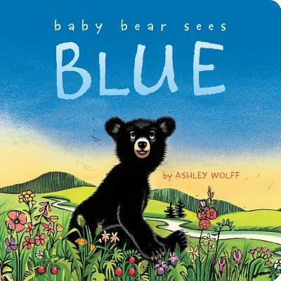 Baby Bear Sees Blue by Wolff, Ashley