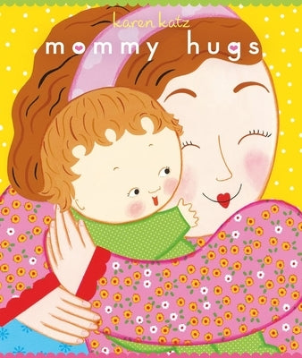 Mommy Hugs by Katz, Karen