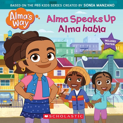 Alma Speaks Up / Alma Habla (Alma's Way Storybook #1) (Bilingual) by King, G. M.