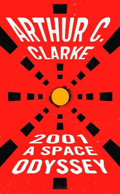 2001: A Space Odyssey by Clarke, Arthur C.