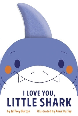 I Love You, Little Shark by Burton, Jeffrey