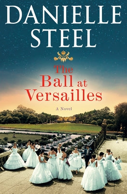 The Ball at Versailles by Steel, Danielle