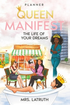 Queen: Manifest the Life of Your Dreams by Hampton, Briana