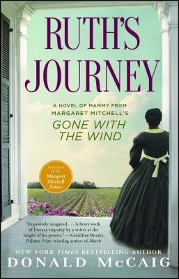 Ruth's Journey: A Novel of Mammy from Margaret Mitchell's Gone with the Wind by McCaig, Donald