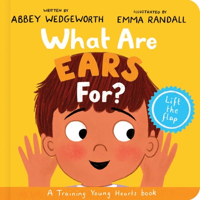 What Are Ears For? Board Book: A Lift-The-Flap Board Book by Wedgeworth, Abbey