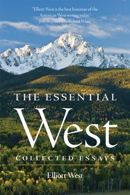 The Essential West: Collected Essays by West, Elliott