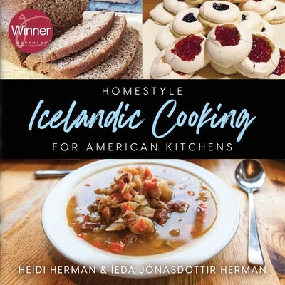 Homestyle Icelandic Cooking for American Kitchens by Herman, Heidi