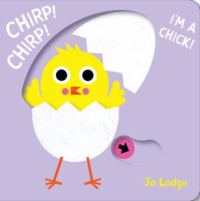 Chirp! Chirp! I'm a Chick! by Lodge, Jo