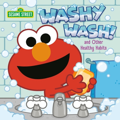 Washy Wash! and Other Healthy Habits (Sesame Street) by Random House