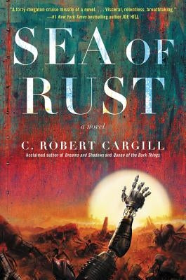 Sea of Rust by Cargill, C. Robert