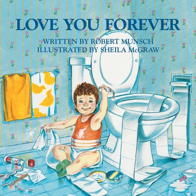 Love You Forever by Munsch, Robert