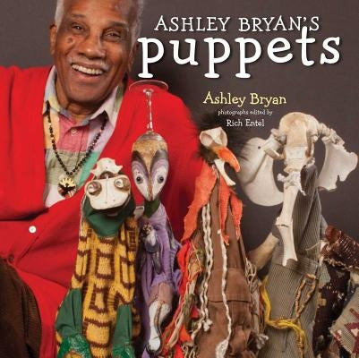 Ashley Bryan's Puppets: Making Something from Everything by Bryan, Ashley
