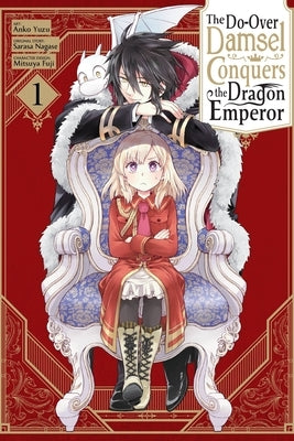 The Do-Over Damsel Conquers the Dragon Emperor, Vol. 1 by Nagase, Sarasa