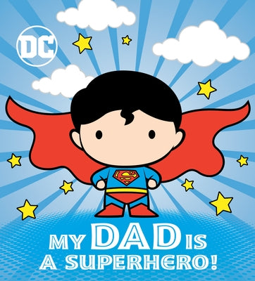 My Dad Is a Superhero! (DC Superman) by Shealy, Dennis R.