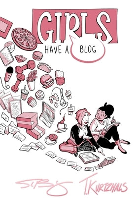 Girls Have a Blog: The Signature Edition by Kurtzhals, Thorn