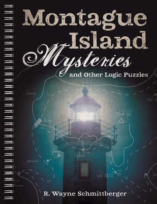 Montague Island Mysteries and Other Logic Puzzles: Volume 1 by Schmittberger, R. Wayne
