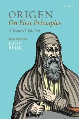 Origen: On First Principles, Reader's Edition by Behr, John