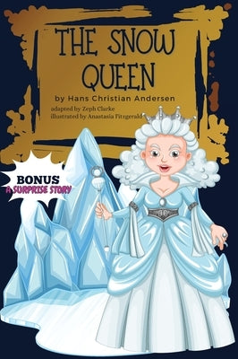 The Snow Queen Bonus: Illustrated. Hans Christian Andersen's Fairy Tale / Hardcover by Andersen, Hans Christian