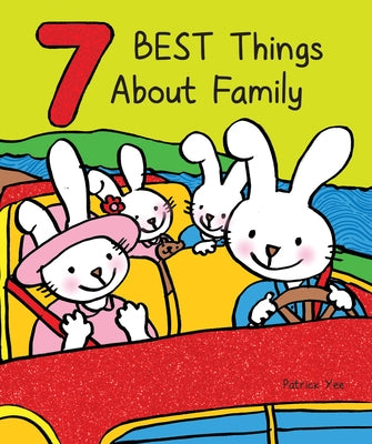 7 Best Things about Family by Yee, Patrick