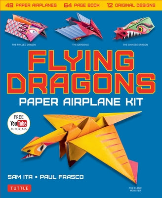 Flying Dragons Paper Airplane Kit: 48 Paper Airplanes, 64 Page Instruction Book, 12 Original Designs, Youtube Video Tutorials by Ita, Sam