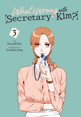 What's Wrong with Secretary Kim?, Vol. 3 by Kim, Myeongmi