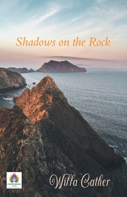 Shadows on the Rock by Cather, Willa