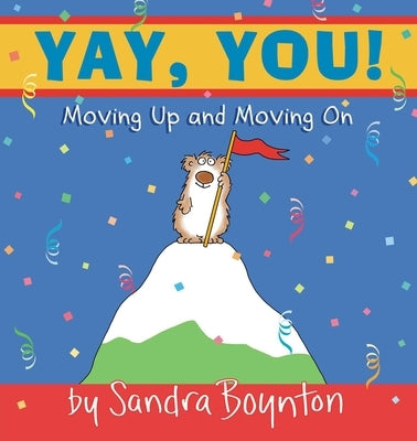 Yay, You!: Moving Up and Moving on by Boynton, Sandra