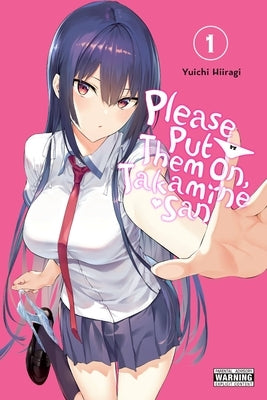 Please Put Them On, Takamine-San, Vol. 1 by Hiiragi, Yuichi