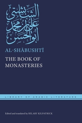 The Book of Monasteries by Al-Sh&#257;busht&#299;