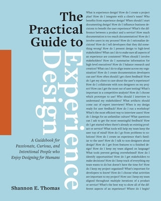 The Practical Guide to Experience Design: A Guidebook for Passionate, Curious, and Intentional People who Enjoy Designing for Humans by Thomas, Shannon E.