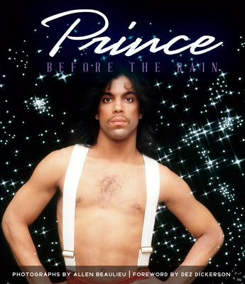 Prince: Before the Rain by Beaulieu, Allen