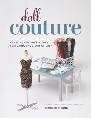 Doll Couture by King, Kenneth D.