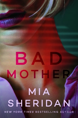 Bad Mother by Sheridan, Mia