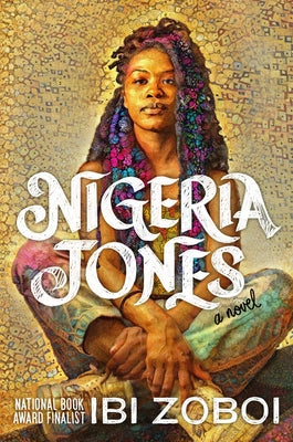 Nigeria Jones by Zoboi, Ibi