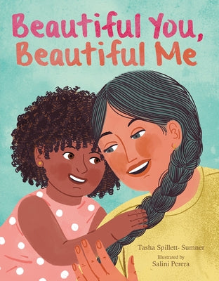 Beautiful You, Beautiful Me by Spillett-Sumner, Tasha