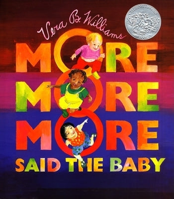 More More More, Said the Baby Board Book: A Caldecott Honor Award Winner by Williams, Vera B.